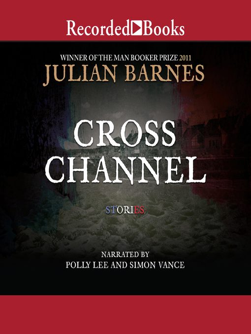 Title details for Cross Channel by Julian Barnes - Wait list